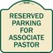 Signmission Reserved Parking for Associate Pastor Heavy-Gauge Aluminum Sign, 18" x 18", TG-1818-23132 A-DES-TG-1818-23132 - alternate 1